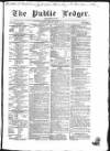 Public Ledger and Daily Advertiser Saturday 17 March 1849 Page 1