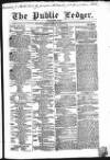 Public Ledger and Daily Advertiser Monday 11 March 1850 Page 1