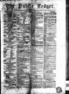 Public Ledger and Daily Advertiser Saturday 01 March 1851 Page 1