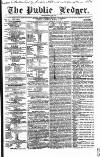 Public Ledger and Daily Advertiser Saturday 06 March 1852 Page 1
