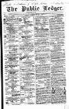Public Ledger and Daily Advertiser Saturday 07 August 1852 Page 1