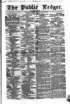 Public Ledger and Daily Advertiser Saturday 05 March 1853 Page 1