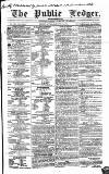 Public Ledger and Daily Advertiser Saturday 11 March 1854 Page 1