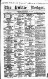 Public Ledger and Daily Advertiser Thursday 04 January 1855 Page 1