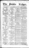 Public Ledger and Daily Advertiser Monday 18 May 1857 Page 1