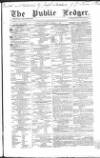 Public Ledger and Daily Advertiser Saturday 17 October 1857 Page 1