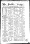 Public Ledger and Daily Advertiser Friday 22 January 1858 Page 1