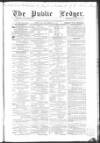 Public Ledger and Daily Advertiser Saturday 06 February 1858 Page 1