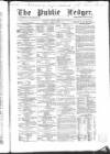 Public Ledger and Daily Advertiser Monday 05 April 1858 Page 1