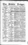 Public Ledger and Daily Advertiser Saturday 20 November 1858 Page 1