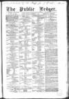 Public Ledger and Daily Advertiser Saturday 17 September 1859 Page 1