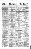 Public Ledger and Daily Advertiser Saturday 25 October 1862 Page 1