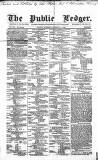 Public Ledger and Daily Advertiser Saturday 08 November 1862 Page 1