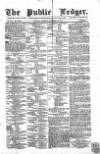 Public Ledger and Daily Advertiser Saturday 22 November 1862 Page 1