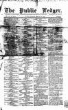 Public Ledger and Daily Advertiser Saturday 28 February 1863 Page 1