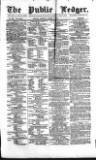 Public Ledger and Daily Advertiser Saturday 07 March 1863 Page 1