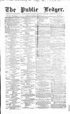 Public Ledger and Daily Advertiser Saturday 08 August 1863 Page 1