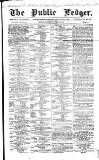 Public Ledger and Daily Advertiser Saturday 23 April 1864 Page 1