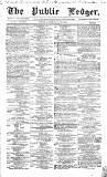 Public Ledger and Daily Advertiser Saturday 21 May 1864 Page 1