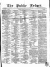 Public Ledger and Daily Advertiser Saturday 20 January 1866 Page 1