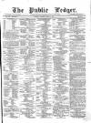 Public Ledger and Daily Advertiser Thursday 05 April 1866 Page 1