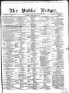 Public Ledger and Daily Advertiser Saturday 07 April 1866 Page 1
