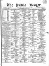 Public Ledger and Daily Advertiser Tuesday 10 April 1866 Page 1