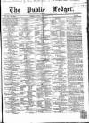 Public Ledger and Daily Advertiser Saturday 29 September 1866 Page 1