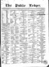 Public Ledger and Daily Advertiser Friday 11 January 1867 Page 1