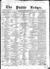Public Ledger and Daily Advertiser Saturday 12 January 1867 Page 1