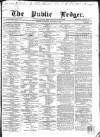 Public Ledger and Daily Advertiser Saturday 19 January 1867 Page 1