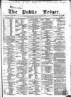 Public Ledger and Daily Advertiser Friday 28 June 1867 Page 1