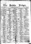 Public Ledger and Daily Advertiser Monday 22 July 1867 Page 1