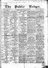 Public Ledger and Daily Advertiser Saturday 14 December 1867 Page 1