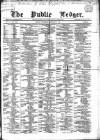 Public Ledger and Daily Advertiser Thursday 06 February 1868 Page 1