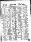 Public Ledger and Daily Advertiser Tuesday 25 August 1868 Page 1