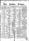 Public Ledger and Daily Advertiser Saturday 23 January 1869 Page 1