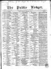 Public Ledger and Daily Advertiser Saturday 06 February 1869 Page 1