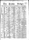 Public Ledger and Daily Advertiser Friday 12 February 1869 Page 1