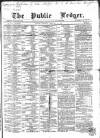 Public Ledger and Daily Advertiser Saturday 13 February 1869 Page 1