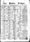 Public Ledger and Daily Advertiser Saturday 03 April 1869 Page 1