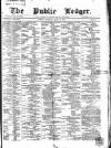 Public Ledger and Daily Advertiser Saturday 10 April 1869 Page 1