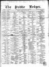 Public Ledger and Daily Advertiser Saturday 29 May 1869 Page 1