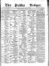 Public Ledger and Daily Advertiser Saturday 14 August 1869 Page 1