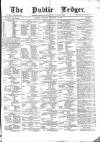 Public Ledger and Daily Advertiser Thursday 17 February 1870 Page 1