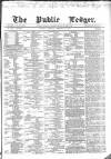 Public Ledger and Daily Advertiser Thursday 24 February 1870 Page 1