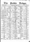 Public Ledger and Daily Advertiser Tuesday 22 March 1870 Page 1