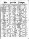 Public Ledger and Daily Advertiser Monday 11 July 1870 Page 1
