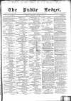 Public Ledger and Daily Advertiser Saturday 28 January 1871 Page 1