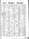 Public Ledger and Daily Advertiser Wednesday 17 May 1871 Page 1